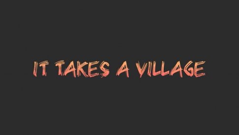 it-takes-a-village.jpg